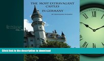 READ  The Most Extravagant Castles  in Germany: The Most Extravagant Castles and Palaces in
