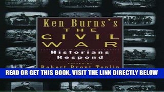 [READ] EBOOK Ken Burns s The Civil War: Historians Respond ONLINE COLLECTION