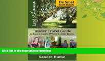 READ THE NEW BOOK Land of Laura: De Smet: Insider Travel Guide to Laura Ingalls Wilder s Little