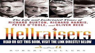[READ] EBOOK Hellraisers: The Life and Inebriated Times of Richard Burton, Richard Harris, Peter O