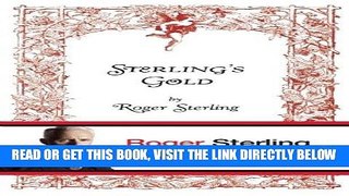 [READ] EBOOK Sterling s Gold: Wit and Wisdom of an Ad Man ONLINE COLLECTION