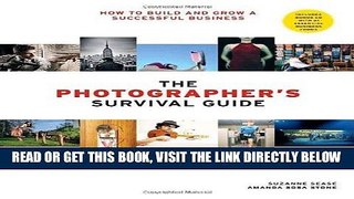 [READ] EBOOK The Photographer s Survival Guide: How to Build and Grow a Successful Business BEST