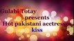 Hot and sexy kisses of pakistani actresses