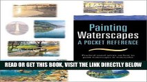 [READ] EBOOK Painting Waterscapes (Pocket Reference Books for Watercolor Artists) ONLINE COLLECTION