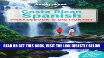 [FREE] EBOOK Lonely Planet Costa Rican Spanish Phrasebook   Dictionary (Lonely Planet Phrasebooks)