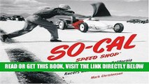 [READ] EBOOK SO-CAL Speed Shop: The Fast Tale of the California Racers Who Made Hot Rod History