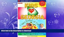 PDF ONLINE Kids Love Georgia: A Family Travel Guide to Exploring 