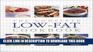 [New] Ebook The Complete Low-Fat Cookbook Free Read