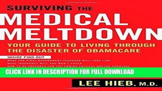 [PDF] Surviving the Medical Meltdown: Your Guide to Living Through the Disaster of Obamacare