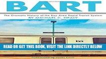 [READ] EBOOK Bart: The Dramatic History of the Bay Area Rapid Transit System BEST COLLECTION