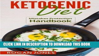 [New] Ebook Ketogenic Diet: Mistakes Protection Handbook (Ketogenic Diet, Ketogenic Mistakes,