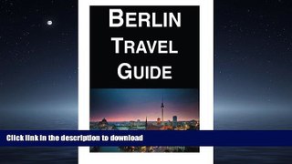 GET PDF  Berlin Travel Guide  GET PDF
