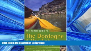 FAVORITE BOOK  The Rough Guide to the Dordogne   the Lot (Including Bordeaux and its Vineyards)