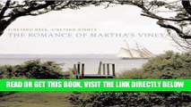 [FREE] EBOOK Vineyard Days, Vineyard Nights: The Romance of Martha s Vineyard ONLINE COLLECTION