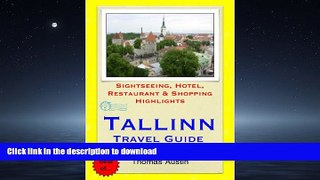 READ BOOK  Tallinn, Estonia Travel Guide - Sightseeing, Hotel, Restaurant   Shopping Highlights