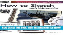 [READ] EBOOK Watercolor for the Fun of It - How to Sketch with Watercolor (Watercolour for the Fun