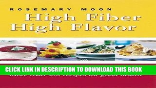 [New] Ebook High Fiber, High Flavor: More than 180 recipes for good health Free Online