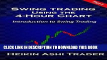 [PDF] Swing Trading Using the 4-Hour Chart 1: Part 1: Introduction to Swing Trading Full Online