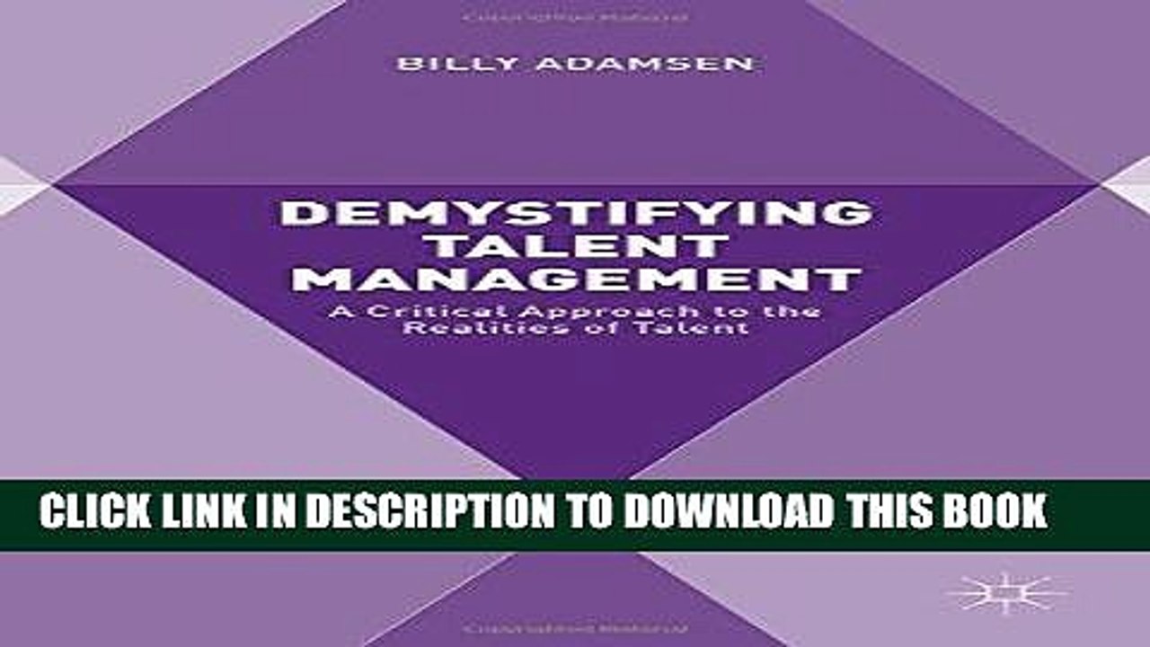 [PDF] Demystifying Talent Management: A Critical Approach to the Realities of Talent Popular