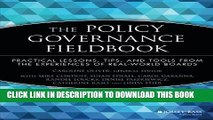 [PDF] The Policy Governance Fieldbook: Practical Lessons, Tips, and Tools from the Experiences of