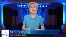 All Party Starz DJ Lancaster Review - Lancaster DJ Review        Perfect         5 Star Review by Emily