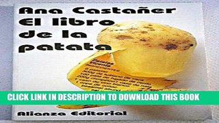 [New] Ebook El libro de la patata/ The Book of Potatoes (Spanish Edition) Free Read