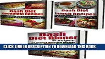 [New] Ebook Dash Diet Recipes - 3 Book Bundle (Dash Diet Breakfast Recipes, Dash Diet Lunch
