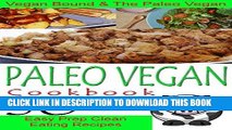 [New] Ebook Paleo Vegan Cookbook 1 - 50 Easy Prep Clean Eating Recipes - (Vegan Cookbooks, Paleo