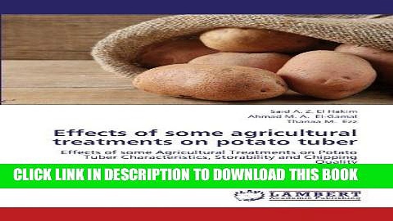 [New] Ebook Effects of some agricultural treatments on potato tuber: Effects of some Agricultural