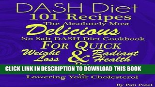 [New] Ebook DASH Diet 101 Recipes The Absolutely Most Delicious No Salt DASH Diet Cookbook For