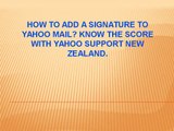 How to Add a Signature to Yahoo Mail? Know the Score with Yahoo Support New Zealand.