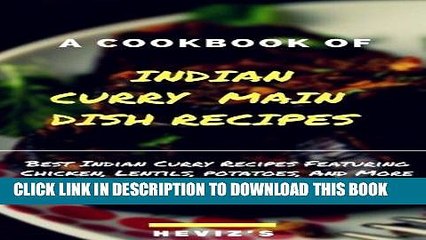 Descargar video: [New] Ebook Indian Curry Main Dish Recipes Cook up the Best Indian Curry Recipes Featuring