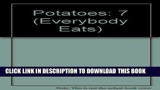 [New] Ebook Potatoes (Everybody Eats) Free Read