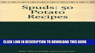 [New] Ebook Spuds! 50 Great Stuffed Potato Recipes Free Read