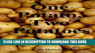 [New] Ebook One Potato, Two Potatoes Free Read