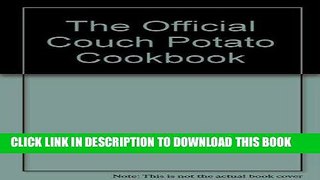 [New] Ebook The Official Couch Potato Cookbook Free Read