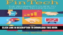 [PDF] FinTech: The Beginner s Guide To Financial Technology Full Online
