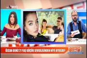 Özcan Deniz'in terk ettiği sevgilisi her yerde konuşuyor