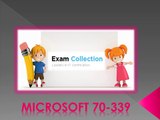 Examcollection 70-339 Braindumps