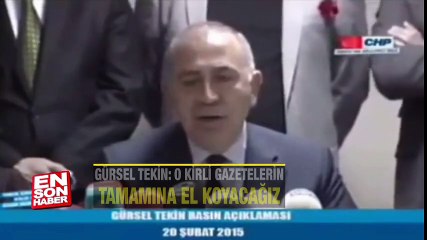 Gürsel Tekin: O kirli gazetelerin tamamına el koyacağız