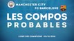 Manchester City - FC Barcelone : les compos probables