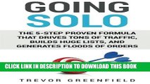 [PDF] Going Solo: The 5-step proven formula that drives tons of traffic, builds huge lists, and