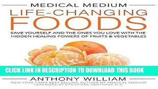 Ebook Medical Medium Life-Changing Foods: Save Yourself and the Ones You Love with the Hidden