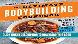 Ebook The Ultimate Bodybuilding Cookbook: High-Impact Recipes to Make You Stronger Than Ever Free