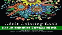 Ebook Adult Coloring Book Designs: Stress Relief Coloring Book: Garden Designs, Mandalas, Animals,