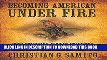 Read Now Becoming American Under Fire: Irish Americans, African Americans, and the Politics of