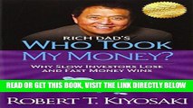 [Free Read] Rich Dad s Who Took My Money?: Why Slow Investors Lose and Fast Money Wins! (Rich Dad