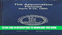 Read Now Appomattox Paroles April 9-15, 1865 (The Virginia Civil War Battles and Leaders Series)