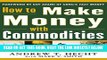 [Free Read] How to Make Money with Commodities Full Online