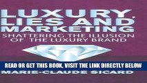 [Free Read] Luxury, Lies and Marketing: Shattering the Illusions of the Luxury Brand Full Online